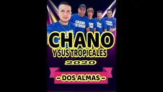 CHANO Y SUS TROPICALES 2020-SIN TI