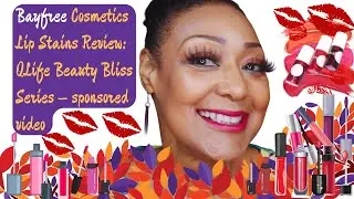 Bayfree Cosmetics Lip Stains Review: QLife Beauty Bliss Series – sponsored video