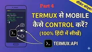 Termux Tutorial Part 4 [ Hindi ] Termux API Full Setup 
