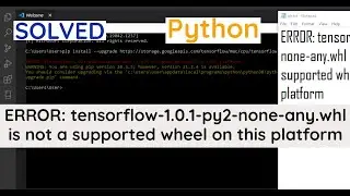 SOLVED| ERROR: tensorflow-1.0.1-py2-none-any.whl is not a supported wheel on this platform