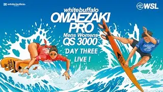 WATCH LIVE - whitebuffalo OMAEZAKI Pro Day 3