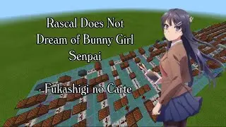 Fukashigi no Carte | Rascal Does Dream of Bunny Girl Senpai ED Song | Minecraft Noteblocks |