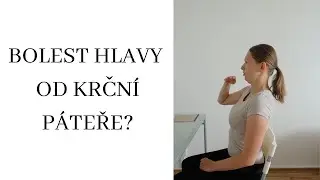 Jak zjistit, zda za bolestí hlavy stojí krční páteř?