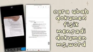 GA SAMPE 1 MENIT! cara ubah dokumen fisik jadi dokumen word