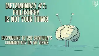 MetaMonday #7: Philosophy is not your thing!