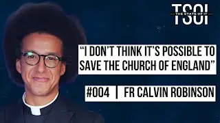Is This Christianity's Biggest Threat?┃#004 Fr Calvin Robinson