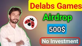 500$ Free Claim Delans Games Airdrop || delabs games free airdrop no investment