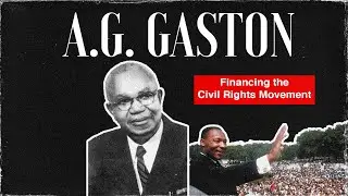 AG Gaston: The Man Who Financed the Civil Rights Movement
