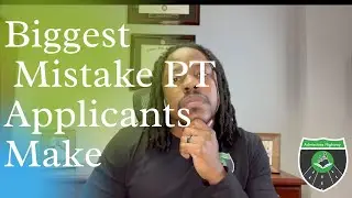 #1 Mistake PT Applicants Make When Applying to PT School.