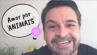#VamosFalarDeAmor - Até onde vai o seu AMOR pelos ANIMAIS?