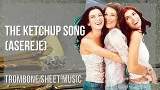 Trombone Sheet Music: How to play The Ketchup Song (Asereje) by Las Ketchup