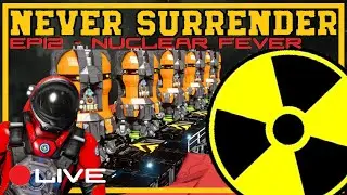 🔴 [SPACE ENGINEERS] Never Surrender - LIVE -  EP12 NUCLEAR FEVER! 🔴