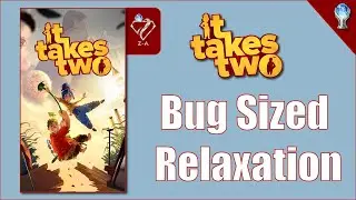 It takes two Bug Sized Relaxation تروفي
