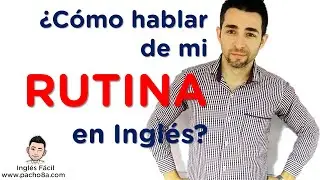 🔴 How to talk about your daily or weekly routine in English with connectives, days, and times