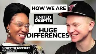 How We Became United Despite HUGE Differences | Ep. 2