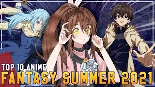 Top 10 Best Isekai/Fantasy Anime of Summer 2021