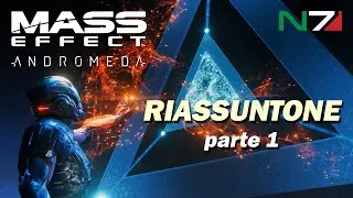 Riassuntone Mass Effect Andromeda [p.1]