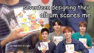 seventeen designing their album scares me