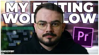 My Premiere Pro Workflow // Professional YouTube Editor // Any% Editing
