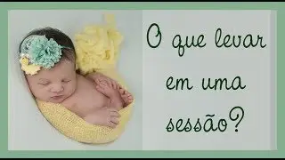 15 Itens Essenciais em uma Sessão Newborn - Ep 02
