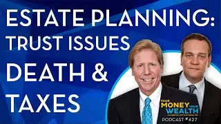 Trust Issues, Death & Taxes: Estate Plan Spitball -  427