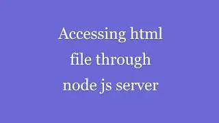 Accessing html file through Node js server