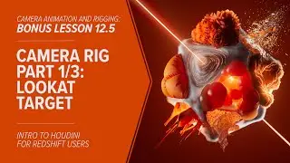 12.5 - ANIMATION - Simple Houdini Camera Rig Part 1/3 - Camera Lookat Target - BONUS LESSON