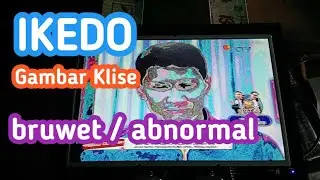 TV LED Ikedo gambar klise / bruwet / jelek / abnormal