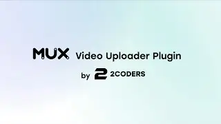 Best WordPress Video Upload Plugin for Secure Streaming | 2Coders  +Mux Walkthrough