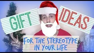 Gift Ideas For The Stereotype In Your Life