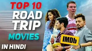 Top 10 Best Road Trip Based Movies in Hindi | 2021