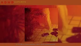 Lloyd Beatz - A D H D (Full Album Audio)