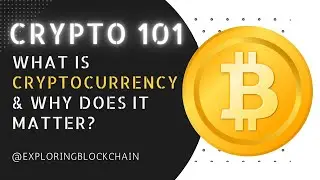 What is cryptocurrency & why does it matter?