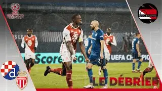 Le Débrief - Ligue des Champions - J2 Dinamo Zagreb/Monaco (2-2)
