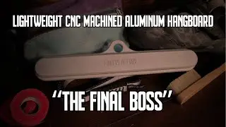 Climbing Business VLOG - Making the ultimate lightweight aluminum hangboard 