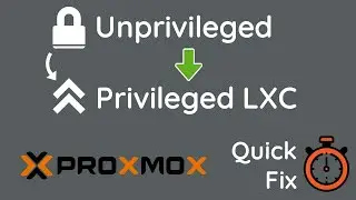 Elevate unprivileged LXC to Privileged - Proxmox Quick Fix