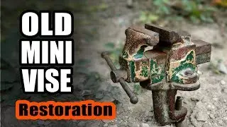 Mini Vise Restoration