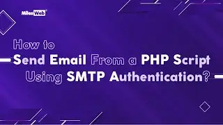 How to Send Email From a PHP Script Using SMTP Authentication? | MilesWeb