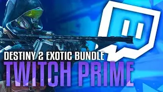Destiny 2 Twitch Prime Rewards! FREE EXOTIC LOOT
