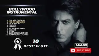 TOP 10 BOLLYWOOD SONGS | BEST BOLLYWOOD SONGS INSTRUMENTAL | FLUTE VERSION | SHAH RUKH KHAN