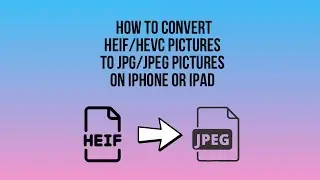 How to convert HEIF pics to JPEG pics on iPhone or iPad