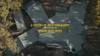 History Of Clint Millar's Backyard Ramp Documentary - Coming Next Week