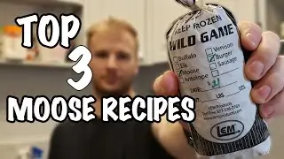 Our 3 Favorite Recipes for MOOSE | Cooking in a Tiny Kitchen