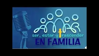 Ser, Estar y Trascender en Familia