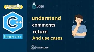 #006 [Arabic C++] explain comments , return and use cases in c++