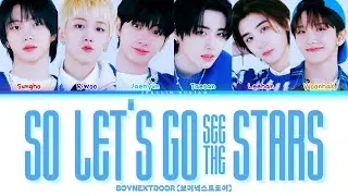 BOYNEXTDOOR (보이넥스트도어) - So let’s go see the stars (Colour Coded Lyrics Terjemahan Han/Rom/Ina)