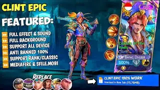 NEW Script Clint Epic No Password | Full Effect & Sounds | Update New Patch MLBB