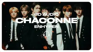 ENHYPEN (엔하이픈) - Chaconne [8D AUDIO] 🎧USE HEADPHONES🎧
