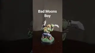 Bad moons Boy. Warhammer 40000