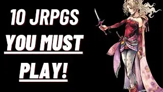 10 JRPGs That Are a Masterpiece